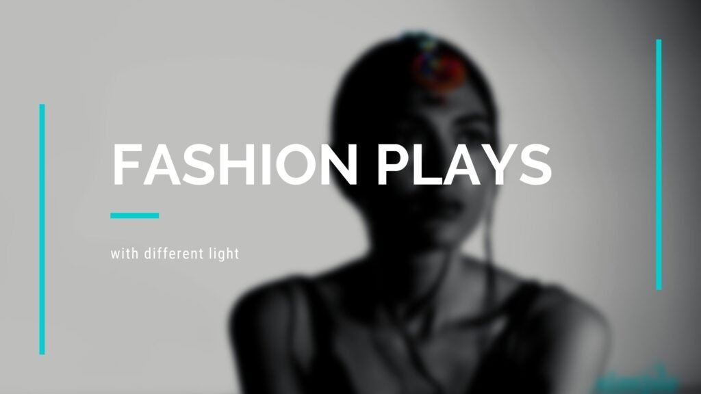 Fashion plays with different light